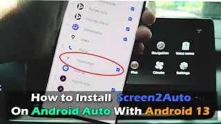 How to Install Screen2Auto Android Auto With Android 13