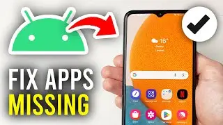 How To Fix & Find Missing Apps On Android - Full Guide