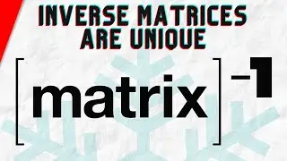 Proof: Inverse of a Matrix is Unique | Linear Algebra