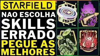 STARFIELD - MELHORES SKILLS PARA PEGAR PRIMEIRO!!! NAO ESCOLHA ERRADO!!!