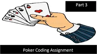 Poker Coding Assignment Part 3 (3/4)