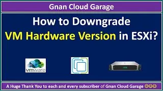 How to Downgrade VM Hardware Version in ESXi 8?