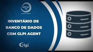 GLPI | Inventário de Banco de Dados com "GLPI Agent"