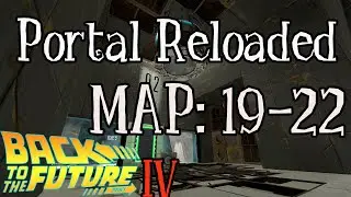 #Portal​​ reloaded. Полное прохождение. комнаты 19-22