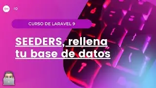 [CURSO LARAVEL 9] - 10. SEEDER, completa tu base de datos automáticamente