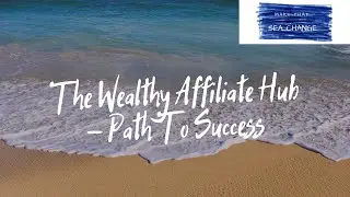 The Wealthy Affiliate Hub - The Path To Success