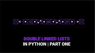 Doubly Linked List in Python | Part One