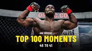 Top 100 Moments In ONE History | 45 To 41 | Ft. Alain Ngalani, Kevin Belingon & More