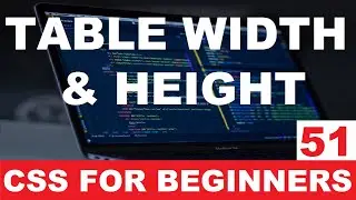 CSS Tutorial 51 : Table width & height