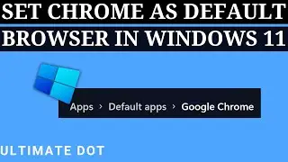 How To Make Google Chrome Default Browser In Windows 11