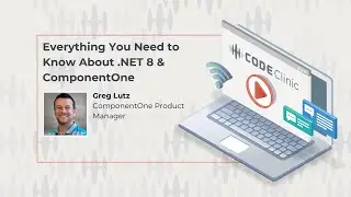 CodeClinic Live: Everything You Need to Know About .NET 8 & ComponentOne