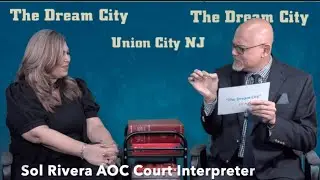 The Dream City Sol Rivera, AOC Court Interpreter - Produced by Kennedy Ng