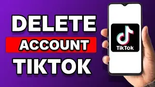 How To Delete A TikTok Account That You Are Logged Out Of (Updated)