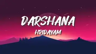 Darshana (Lyrics) - Hridayam | 4K