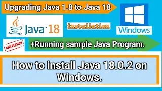 How To Install and Configure Java 18.0.2 on Windows in 7 Minutes.