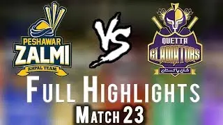 Full Highlights | Quetta Gladiators Vs Peshawar Zalmi | Match 23 | 10 March | HBL PSL 2018|M1F1