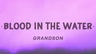 grandson - Blood // Water (Lyrics)