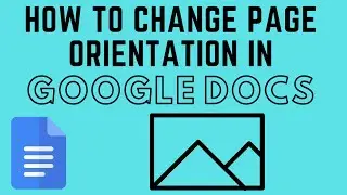 How to Change Page Orientation in Google Docs