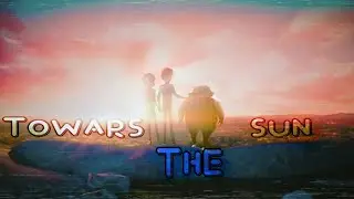Towards the sun - Rihanna (Tales of Arcadia)