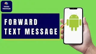 How to Forward a Text Message on Android