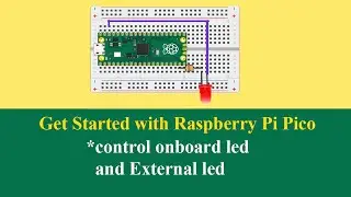 How to use Raspberry Pi Pico Control Onboard led and External Led (Part 1)