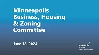 June 18, 2024 Business, Housing & Zoning Committee