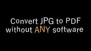 Convert JPG to PDF without any software 2021