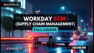 Workday Supply Chain Management Full Course | ZaranTech