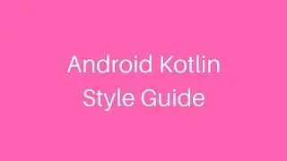 Android Kotlin Style Guide