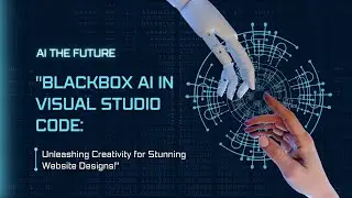 Enhancing Website Designs  Unleashing Creativity with BlackBox AI in Visual Studio Code || Webdesign