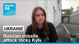 Russian missile attack rocks Kyiv and other areas of Ukraine • FRANCE 24 English