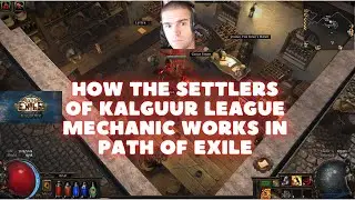 How The Settlers Of Kalguur League Mechanic Works In Path Of Exile