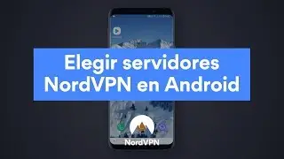 Elegir servidores NordVPN en Android