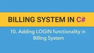 10. How to create BILLING SYSTEM in C#? (Adding Login Functionality in Billing System)