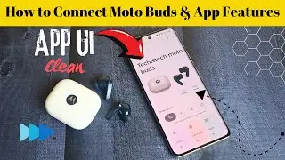 How to connect Moto Buds to Android, iPhone or Laptop & Moto Buds App Features