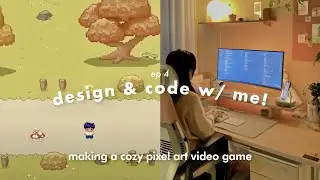 Design & Code w/ Me Ep. 4 — Video Game Development •  Creating a Cozy Pixel Art Game