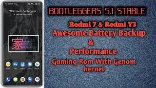 Bootleggers 5.1 Stable For Redmi 7/Redmi Y3|Full Installation and Review|Gaming Rom with Kernel|