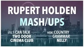 Mashup - Country Grammar & I Can Talk (Nelly, Two Door Cinema Club) - Rupert Holden