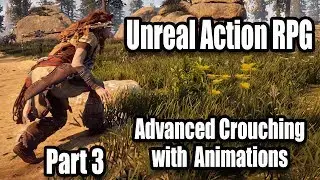 Advanced Crouching with Animations - #3 Creating Action RPG with Unreal Engine 4