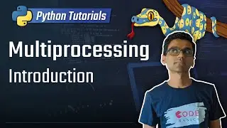 Python Tutorial - 27. Multiprocessing Introduction