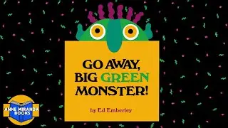 📗 Kids Book Read Aloud: GO AWAY BIG GREEN MONSTER by Ed Emberley.