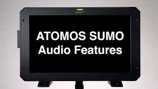 ATOMOS SUMO Audio Features