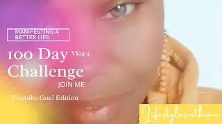 100 Day Challenge Vlog 4