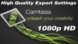 [Camtasia Studio] - Highest Quality Export Settings 1080p Tutorial