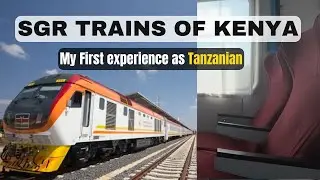 My First Experience of KENYA'S SGR TRAINS as a Tanzanian