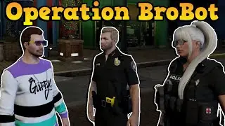 Operation BroBot | NoPixel 3.0