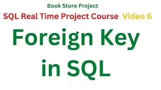 #06 Foreign Key in SQL | Free SQL Real Time Project Course | SQL Full Course in Telugu