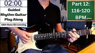 Fix Your Rhythm Guitar | 16th Note Strumming Play Along | 116-120 BPM (12/14)