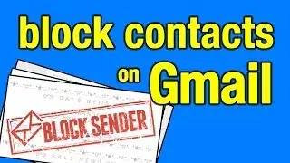 How to Block Contacts on Gmail