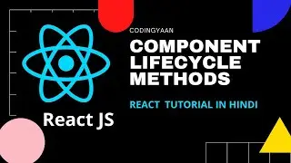 14.Components Lifecycle in React JS | Lifecycle Methods in React| React Tutorial in hindi 2021